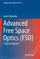 Advanced Free Space Optics (FSO): A Systems Approach - Arun K. Majumdar - cover