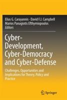 Cyber-Development, Cyber-Democracy and Cyber-Defense: Challenges, Opportunities and Implications for Theory, Policy and Practice - cover