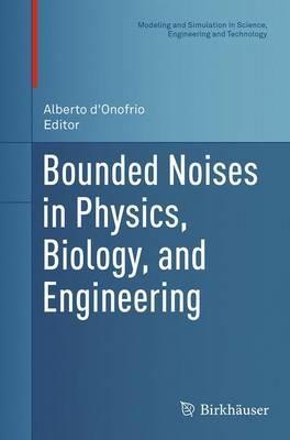 Bounded Noises in Physics, Biology, and Engineering - cover