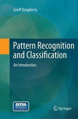 Pattern Recognition and Classification: An Introduction - Geoff Dougherty - cover
