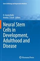 Neural Stem Cells in Development, Adulthood and Disease - cover