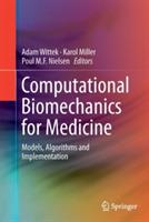 Computational Biomechanics for Medicine: Models, Algorithms and Implementation - cover