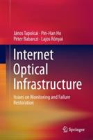 Internet Optical Infrastructure: Issues on Monitoring and Failure Restoration - János Tapolcai,Pin-Han Ho,Péter Babarczi - cover