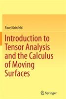 Introduction to Tensor Analysis and the Calculus of Moving Surfaces - Pavel Grinfeld - cover