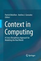 Context in Computing: A Cross-Disciplinary Approach for Modeling the Real World - cover