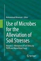 Use of Microbes for the Alleviation of Soil Stresses: Volume 2: Alleviation of Soil Stress by PGPR and Mycorrhizal Fungi - cover