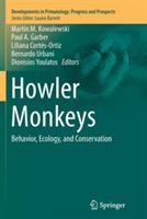 Howler Monkeys: Behavior, Ecology, and Conservation - cover