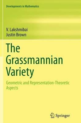 The Grassmannian Variety: Geometric and Representation-Theoretic Aspects - V. Lakshmibai,Justin Brown - cover