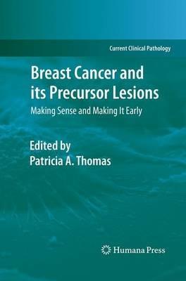 Breast Cancer and its Precursor Lesions: Making Sense and Making It Early - cover