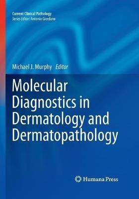 Molecular Diagnostics in Dermatology and Dermatopathology - cover