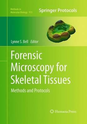 Forensic Microscopy for Skeletal Tissues: Methods and Protocols - cover
