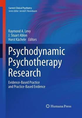 Psychodynamic Psychotherapy Research: Evidence-Based Practice and Practice-Based Evidence - cover