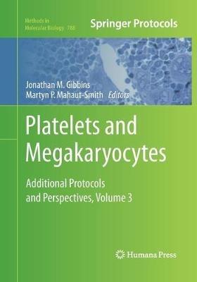 Platelets and Megakaryocytes: Volume 3, Additional Protocols and Perspectives - cover