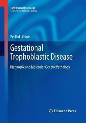 Gestational Trophoblastic Disease: Diagnostic and Molecular Genetic Pathology - cover