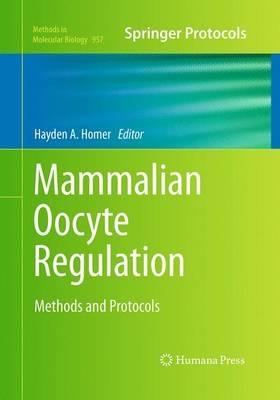 Mammalian Oocyte Regulation: Methods and Protocols - cover