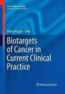 Biotargets of Cancer in Current Clinical Practice - cover