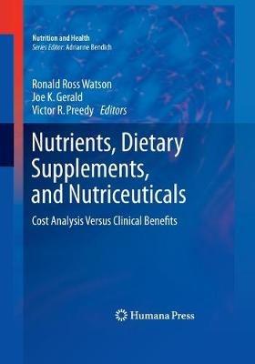 Nutrients, Dietary Supplements, and Nutriceuticals: Cost Analysis Versus Clinical Benefits - cover