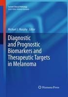 Diagnostic and Prognostic Biomarkers and Therapeutic Targets in Melanoma - cover