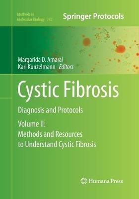 Cystic Fibrosis: Diagnosis and Protocols, Volume II: Methods and Resources to Understand Cystic Fibrosis - cover