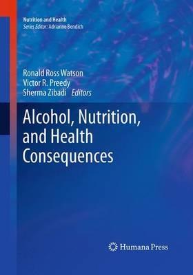 Alcohol, Nutrition, and Health Consequences - cover