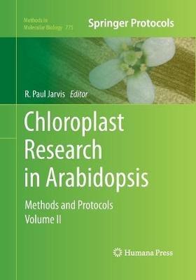 Chloroplast Research in Arabidopsis: Methods and Protocols, Volume II - cover