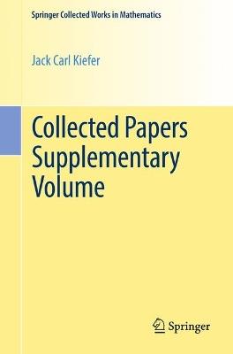 Collected Papers Supplementary Volume - Jack Carl Kiefer - cover