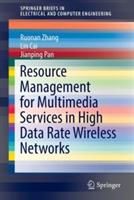 Resource Management for Multimedia Services in High Data Rate Wireless Networks - Ruonan Zhang,Lin Cai,Jianping Pan - cover