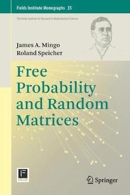 Free Probability and Random Matrices - James A. Mingo,Roland Speicher - cover