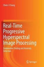 Real-Time Progressive Hyperspectral Image Processing: Endmember Finding and Anomaly Detection