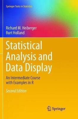 Statistical Analysis and Data Display: An Intermediate Course with Examples in R - Richard M. Heiberger,Burt Holland - cover