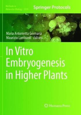 In Vitro Embryogenesis in Higher Plants - cover