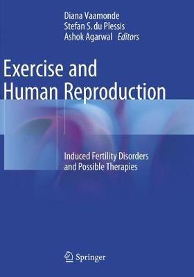 Exercise and Human Reproduction: Induced Fertility Disorders and Possible Therapies - cover