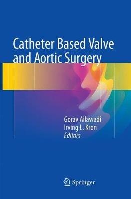 Catheter Based Valve and Aortic Surgery - cover