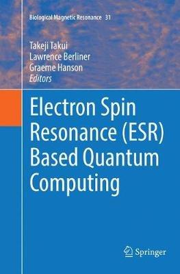 Electron Spin Resonance (ESR) Based Quantum Computing - cover