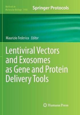 Lentiviral Vectors and Exosomes as Gene and Protein Delivery Tools - cover