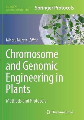 Chromosome and Genomic Engineering in Plants: Methods and Protocols - cover
