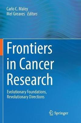 Frontiers in Cancer Research: Evolutionary Foundations, Revolutionary Directions - cover