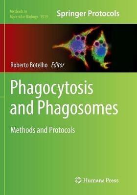 Phagocytosis and Phagosomes: Methods and Protocols - cover