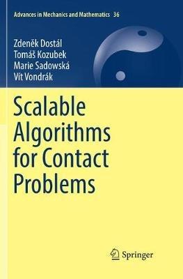 Scalable Algorithms for Contact Problems - Zdenek Dostál,Tomáš Kozubek,Marie Sadowská - cover