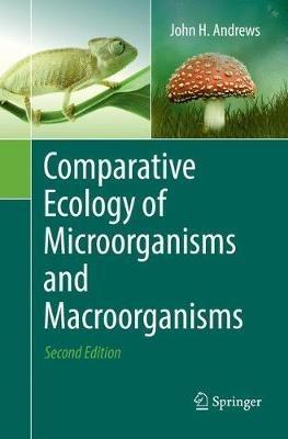 Comparative Ecology of Microorganisms and Macroorganisms - John H. Andrews - cover