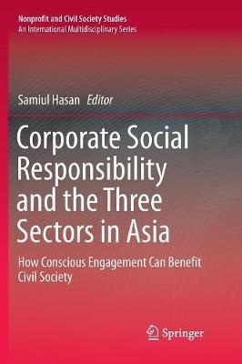 Corporate Social Responsibility and the Three Sectors in Asia: How Conscious Engagement Can Benefit Civil Society - cover