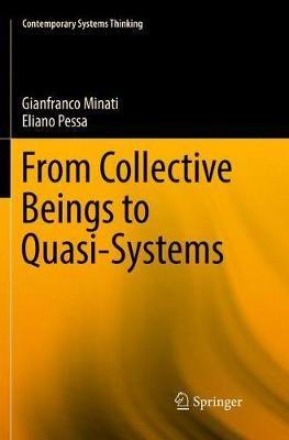 From Collective Beings to Quasi-Systems - Gianfranco Minati,Eliano Pessa - cover