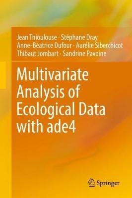 Multivariate Analysis of Ecological Data with ade4 - Jean Thioulouse,Stéphane Dray,Anne-Béatrice Dufour - cover
