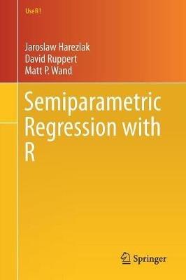 Semiparametric Regression with R - Jaroslaw Harezlak,David Ruppert,Matt P. Wand - cover