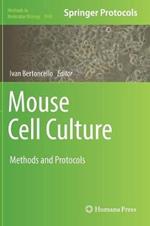 Mouse Cell Culture: Methods and Protocols