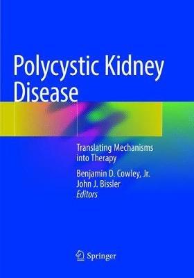 Polycystic Kidney Disease: Translating Mechanisms into Therapy - cover