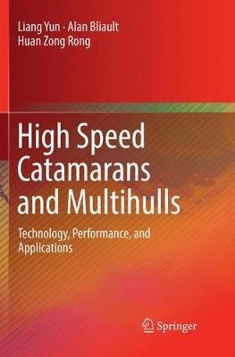 High Speed Catamarans and Multihulls: Technology, Performance, and Applications - Liang Yun,Alan Bliault,Huan Zong Rong - cover