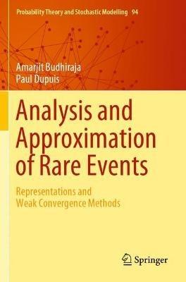 Analysis and Approximation of Rare Events: Representations and Weak Convergence Methods - Amarjit Budhiraja,Paul Dupuis - cover