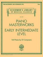 Piano Masterworks - Early Intermediate Level: 144 Pieces by 22 Composers