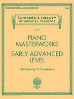 Piano Masterworks - Early Advanced Level: 54 Pieces by 21 Composers